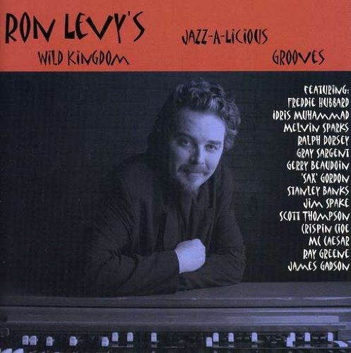Ron Levy's Wild Kingdom - Jazz-A-Licious Grooves CD | Leeway's Home Grown  Music Network