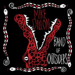 Mike Dillon - Band of Outsiders CD