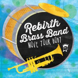 Rebirth Brass Band - Move Your Body CD
