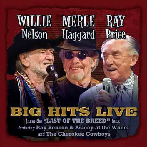 Willie Nelson, Merle Haggard, Ray Price - Big Hits: Live from The Last ...