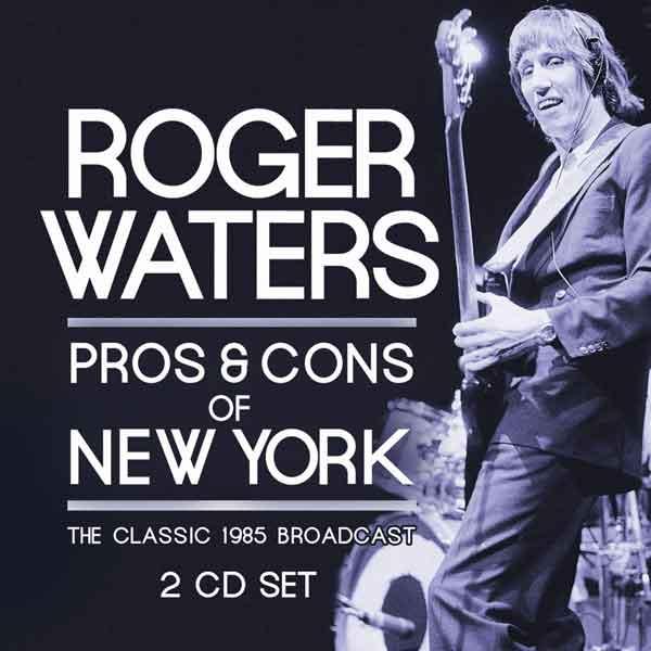 Roger Waters - Pros & Cons of NY (2CD) | Leeway's Home Grown Music