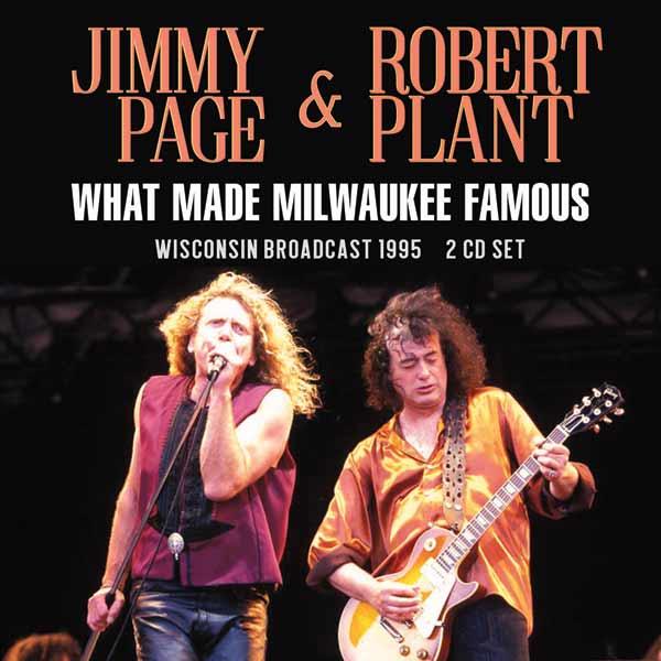 Jimmy Page & Robert Plant - What Made Milwaukee Famous (2CD